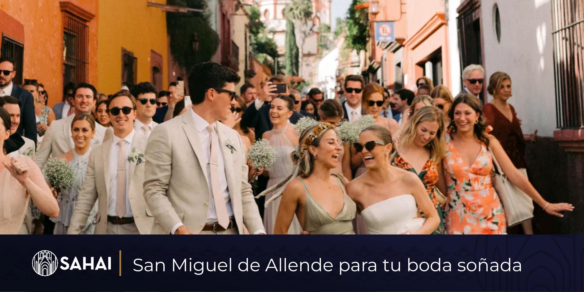 San Miguel de Allende para tu boda soñada