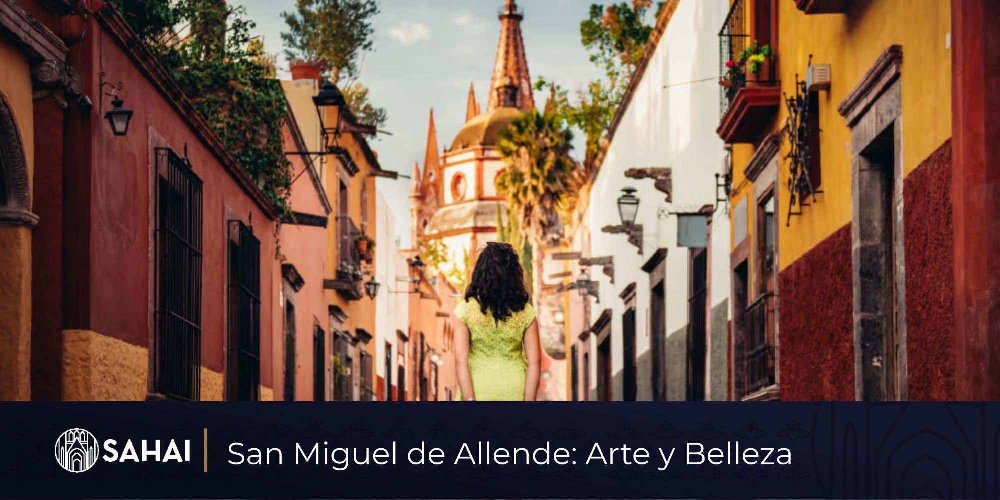 San Miguel de Allende: Arte y Belleza