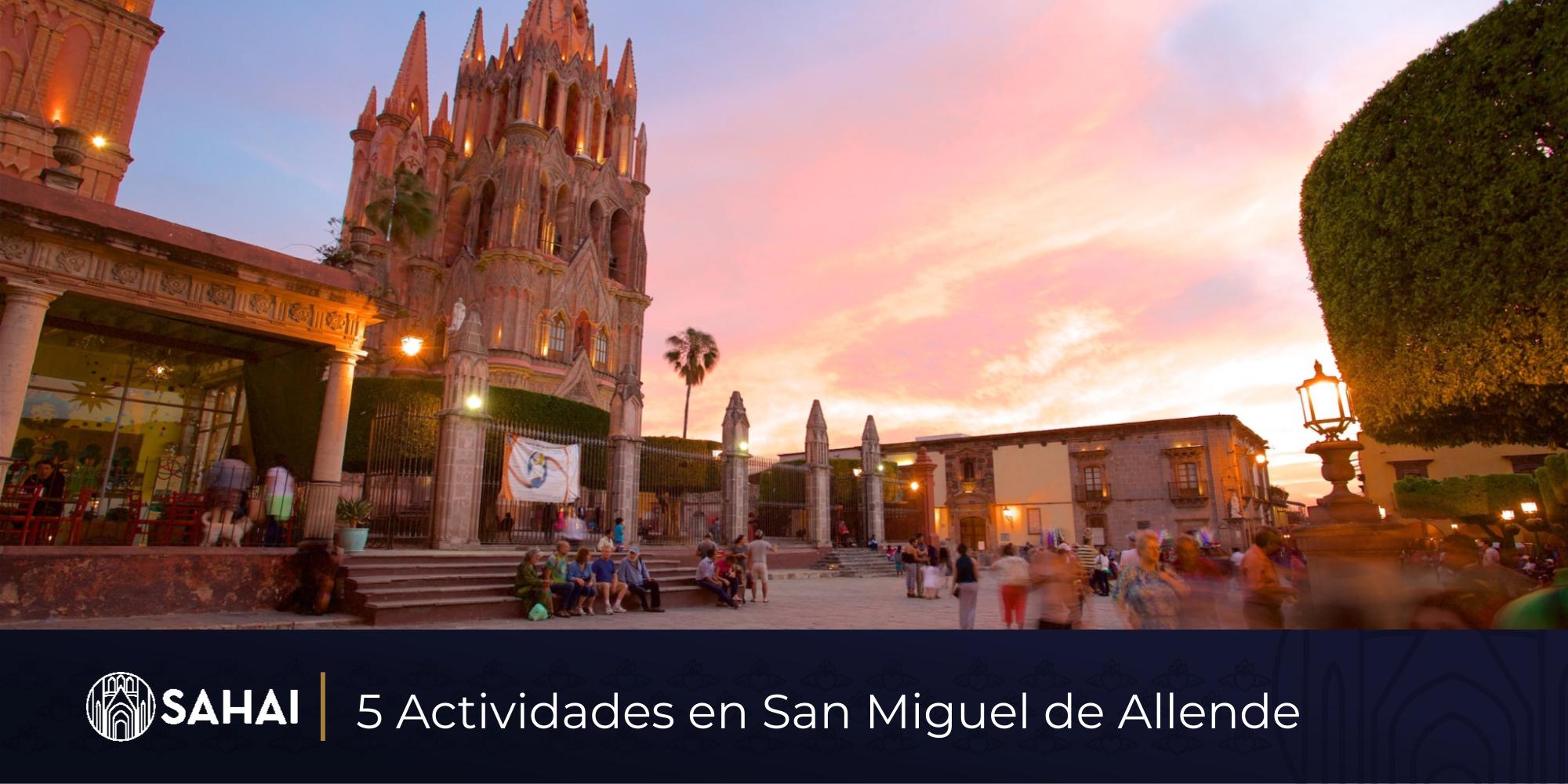 5 actividades en San Miguel de Allende